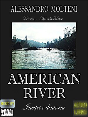 cover image of American River--Incipit e dintorni